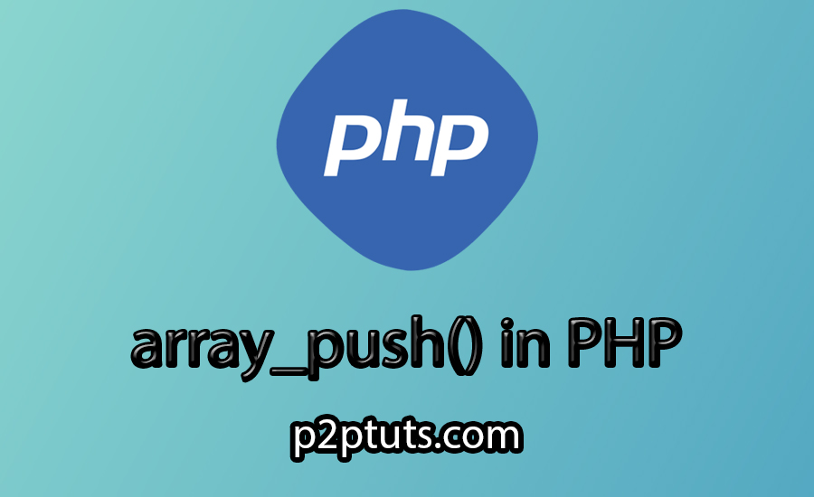 array_push() Function In PHP: Syntax And Examples