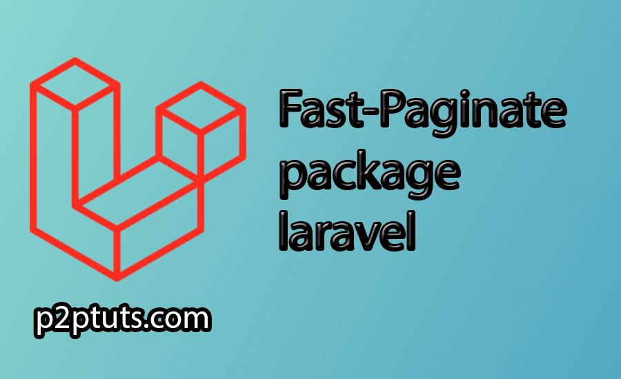 Introduction to Fast-Paginate Package for Laravel