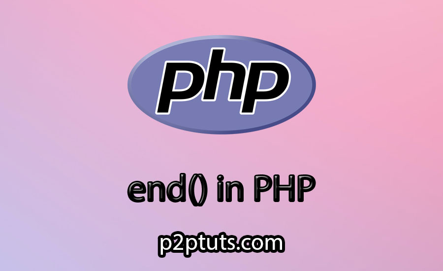 Function end() in PHP