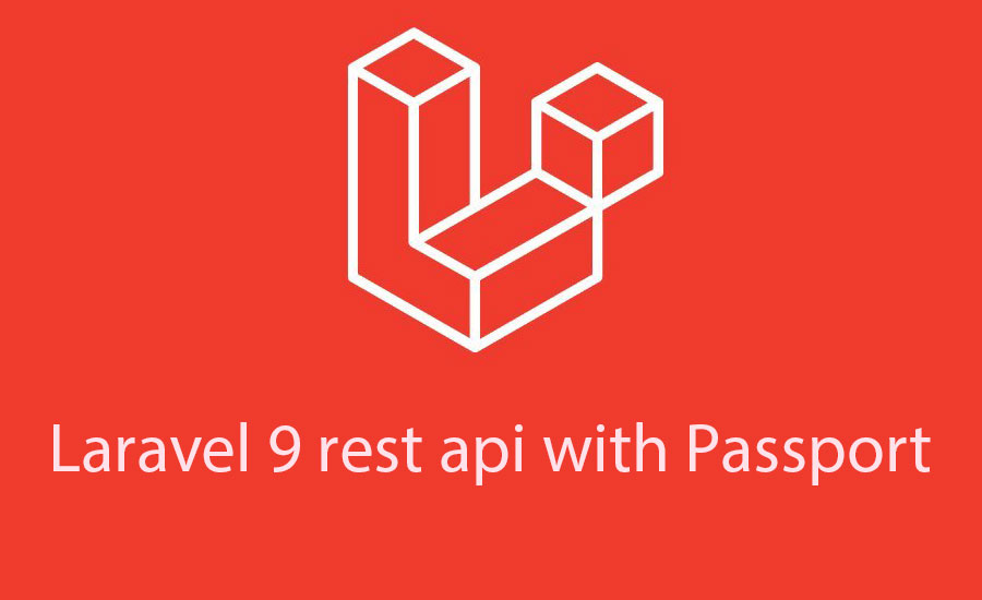 Laravel 9 rest api with passport authentication tutorial