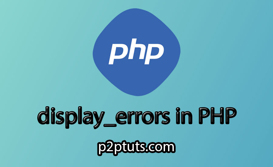 PHP show all errors - Displaying All Errors to Ensure Code Quality
