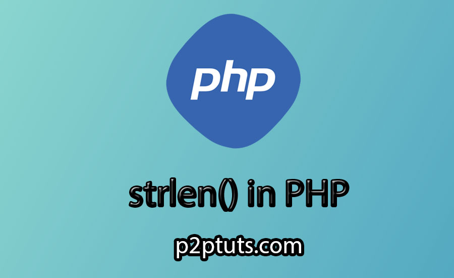 PHP strlen() - Check string length in PHP