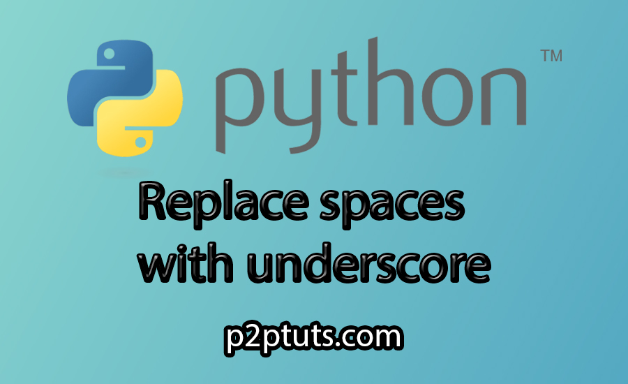 How to replace whitespace with underscore in python